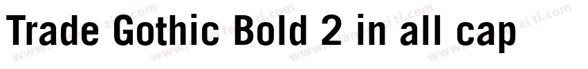 Trade Gothic Bold 2 in all caps字体转换